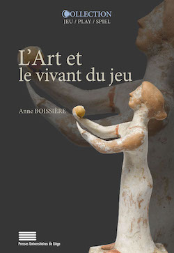 L'Art et le vivant du jeu, Anne Boissière