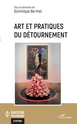 Art et pratiques du détournement Art et pratiques du détournement