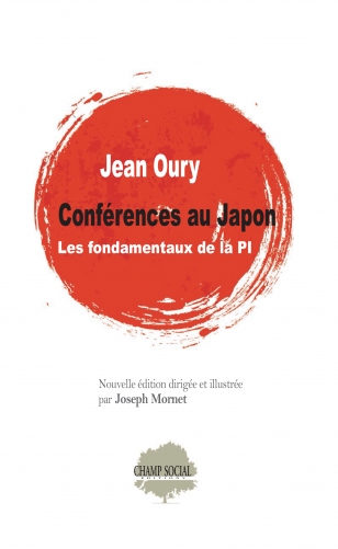 Jean Oury. Conférences au Japon. Les fondamentaux de la PI Jean Oury. Conférences au Japon. Les fondamentaux de la PI