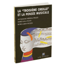 "Troisième oreille" et la pensée musicale, Eds Fuzeau "Troisième oreille" et la pensée musicale, Eds Fuzeau