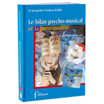 Le bilan psycho-musical et la personnalité, J Verdeau-Paillès, 2005 Le bilan psycho-musical et la personnalité, J Verdeau-Paillès, 2005