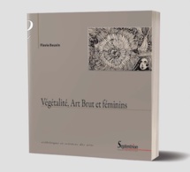 Végétalité, Art Brut et féminins, Flavie Beuvin