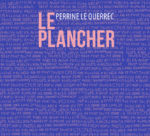 Le Plancher, Perrine Le Querrec Le Plancher, Perrine Le Querrec